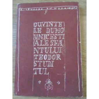 CUVINTELE DUHOVNICESTI ALE SFANTULUI TEODOR STUDITUL