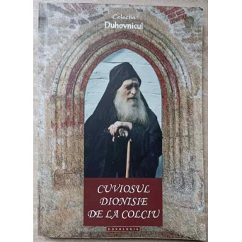 CUVIOSUL DIONISIE DE LA COLCIU
