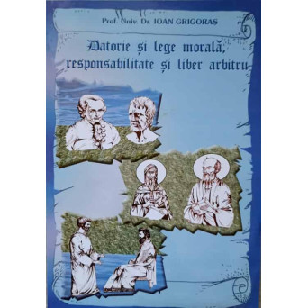 DATORIE SI LEGE MORALA, RESPONSABILITATE SI LIBER ARBITRU