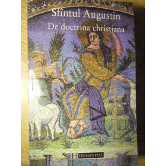 DE DOCTRINA CHRISTIANA. INTRODUCERE IN EXEGEZA BIBLICA. EDITIE BILINGVA