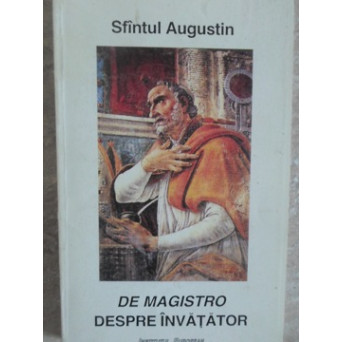 DE MAGISTRO. DESPRE INVATATOR. EDITIE BILINGVA LATINA-ROMANA