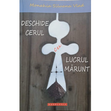 DESCHIDE CERUL CU LUCRUL MARUNT