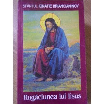 DESPRE RUGACIUNEA LUI ISUS
