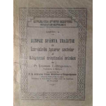 DESPRE SFANTA TRADITIE CU INTREBARILE TUTUROR SECTELOR SI RASPUNSUL CRESTINULUI ORTODOX