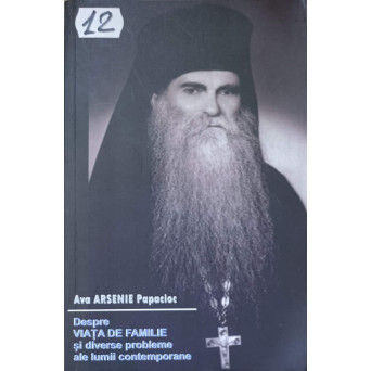 DESPRE VIATA DE FAMILIE SI DIVERSE PROBLEME ALE LUMII CONTEMPORANE