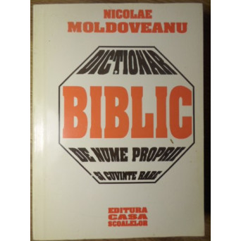 DICTIONAR BIBLIC DE NUME PROPRII SI CUVINTE RARE