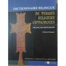 DICTIONNAIRE BILINGUE DE TERMES RELIGIEUX ORTHODOXES FRANCAIS-ROUMAIN