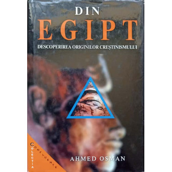 DIN EGIPT. DESCOPERIREA ORIGINILOR CRESTINISMULUI
