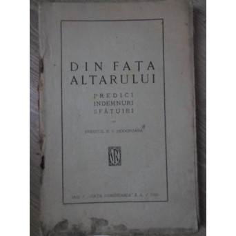 DIN FATA ALTARULUI. PREDICI, INDEMNURI, SFATURI