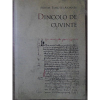 DINCOLO DE CUVINTE (CU DEDICATIE CATRE DAN HATMANU) DINCOLO DE CUVINTE (CU DEDICATIE CATRE DAN HATMANU)