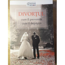 DIVORTUL. CUM IL PREVENIM, CUM IL DEPASIM