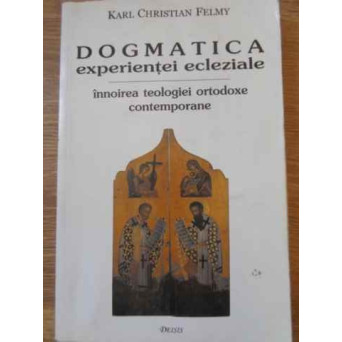 DOGMATICA EXPERIENTEI ECLEZIALE INNOIREA TEOLOGIEI ORTODOXE CONTEMPORANE