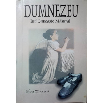 DUMNEZEU IMI CUNOASTE MASURA!