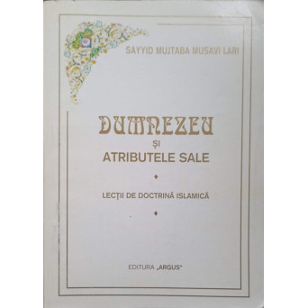 DUMNEZEU SI ATRIBUTELE SALE. LECTII DE DOCTRINA ISLAMICA