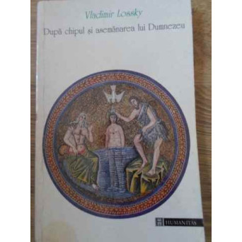DUPA CHIPUL SI ASEMANAREA LUI DUMNEZEU