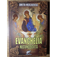 EVANGHELIA NECUNOSCUTA EVANGHELIA NECUNOSCUTA
