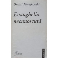 EVANGHELIA NECUNOSCUTA EVANGHELIA NECUNOSCUTA