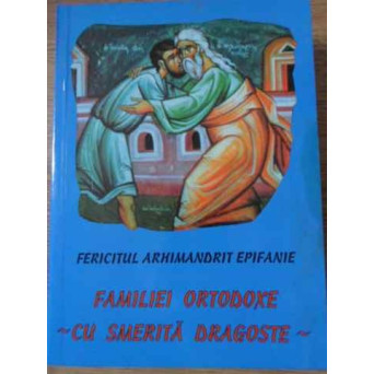 FAMILIEI ORTODOXE CU SMERITA DRAGOSTE