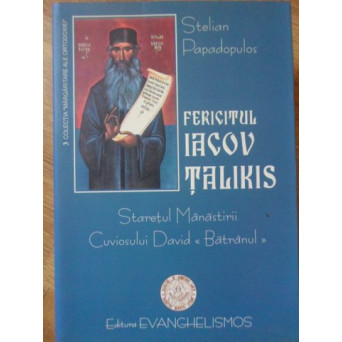 FERICITUL IACOV TALIKIS STARETUL MANASTIRII CUVIOSULUI DAVID BATRANUL