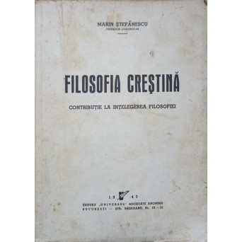 FILOSOFIA CRESTINA. CONTRIBUTIE LA INTELEGEREA CRESTINA