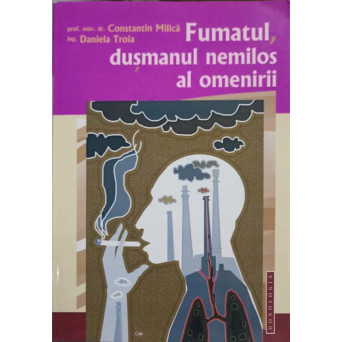 FUMATUL, DUSMANUL NEMILOS AL OMENIRII