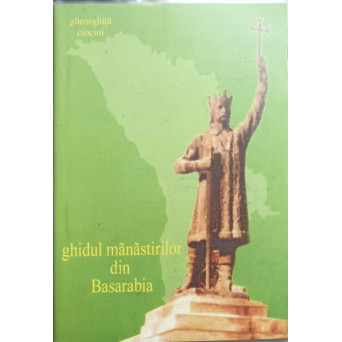 GHIDUL MANASTIRILOR DIN BASARABIA