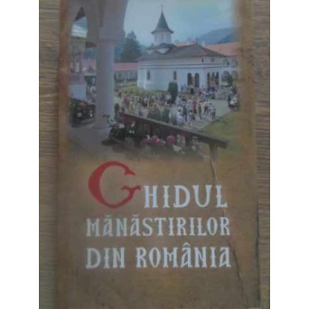 GHIDUL MANASTIRILOR DIN ROMANIA