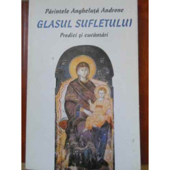 GLASUL SUFLETULUI. PREDICI SI CUVANTARI