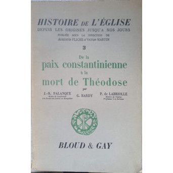 HISTOIRE DE L'EGLISE VOL.3 DE LA PAIX CONSTANTIINIENNE A LA MORT DE THEODOSE