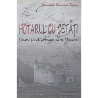 HOTARUL CU CETATI. CUM SE DISTRUGE UN NEAM!