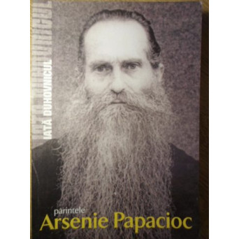 IATA DUHOVNICUL PARINTELE ARSENIE PAPACIOC EDITIE INTEGRALA