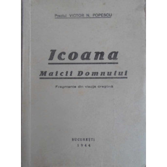 ICOANA MAICII DOMNULUI. FRAGMENTE DIN VIATA CRESTINA