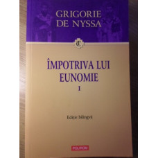 IMPOTRIVA LUI EUNOMIE VOL.1 EDITIE BILINGVA GREACA-ROMANA