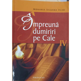 IMPREUNA DUMIRIRI PE CALE VOL.4