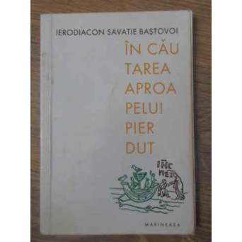 IN CAUTAREA APROAPELUI PIERDUT