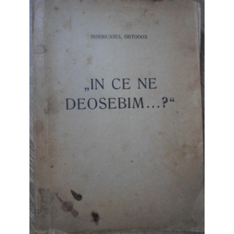IN CE NE DEOSEBIM...?