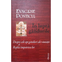 IN LUPTA CU GANDURILE. DESPRE CELE OPT GANDURI ALE RAUTATII SI REPLICI IMPOTRIVA LOR