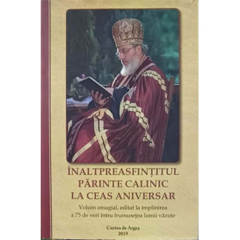INALTPREASFINTITUL PARINTE CALINIC LA CEAS ANIVERSAR