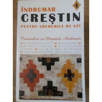 INDRUMAR CRESTIN PENTRU VREMURILE DE AZI 1