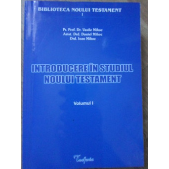 INTRODUCERE IN STUDIUL NOULUI TESTAMENT VOL.1