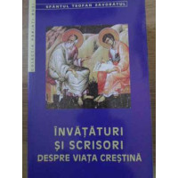 INVATATURI SI SCRISORI DESPRE VIATA CRESTINA INVATATURI SI SCRISORI DESPRE VIATA CRESTINA