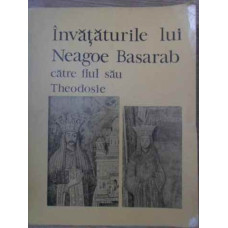 INVATATURILE LUI NEAGOE BASARAB CATRE FIUL SAU THEODOSIE