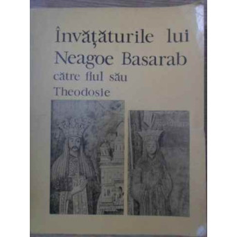 INVATATURILE LUI NEAGOE BASARAB CATRE FIUL SAU THEODOSIE