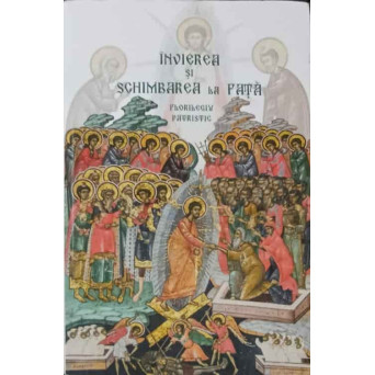 INVIEREA SI SCHIMBAREA LA FATA. FLORILEGIU PATRISTIC