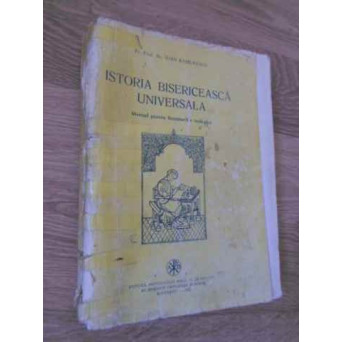 ISTORIA BISERICEASCA UNIVERSALA MANUAL PENTRU SEMINARIILE TEOLOGICE (UZATA, FARA COPERTA SPATE)