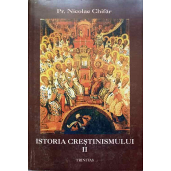ISTORIA CRESTINISMULUI VOL.II
