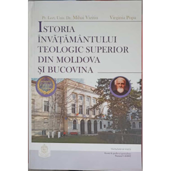 ISTORIA INVATAMANTULUI TEOLOGIC SUPERIOR DIN MOLDOVA SI BUCOVINA