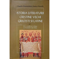 ISTORIA LITERATURII CRESTINE VECHI GRECESTI SI LATINE, VOL.2, PARTEA 1
