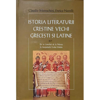 ISTORIA LITERATURII CRESTINE VECHI GRECESTI SI LATINE, VOL.2, PARTEA 1