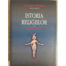 ISTORIA RELIGIILOR VOL.1 RELIGIILE ANTICE